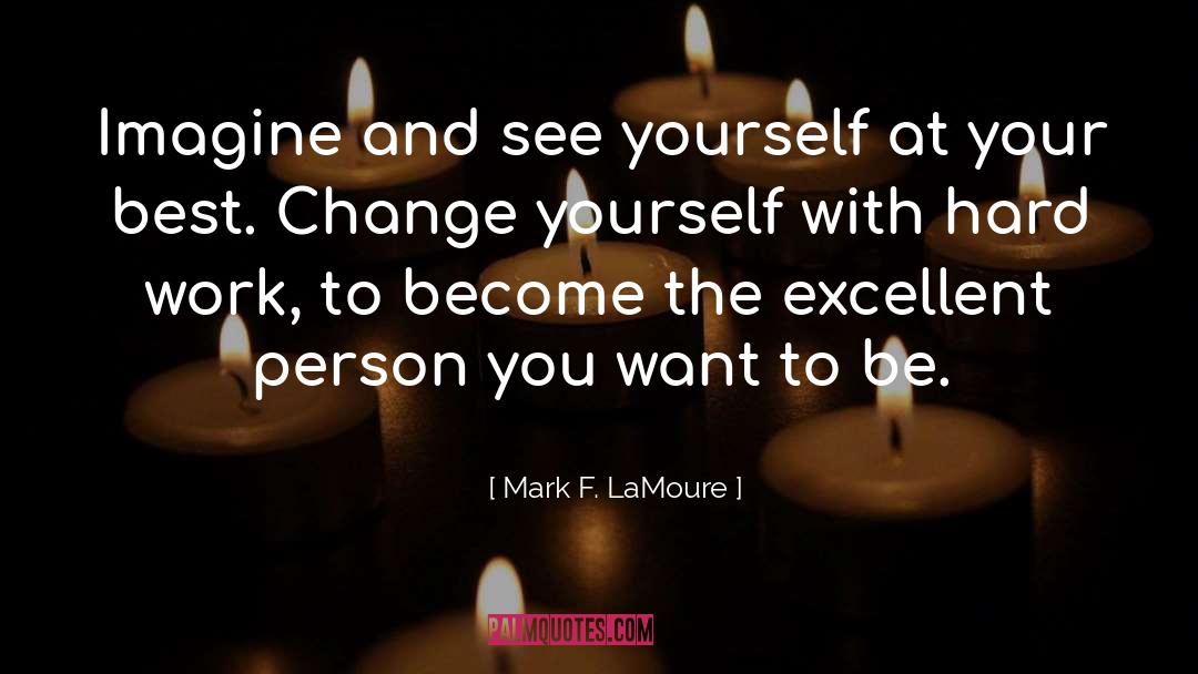 Highly Positive quotes by Mark F. LaMoure