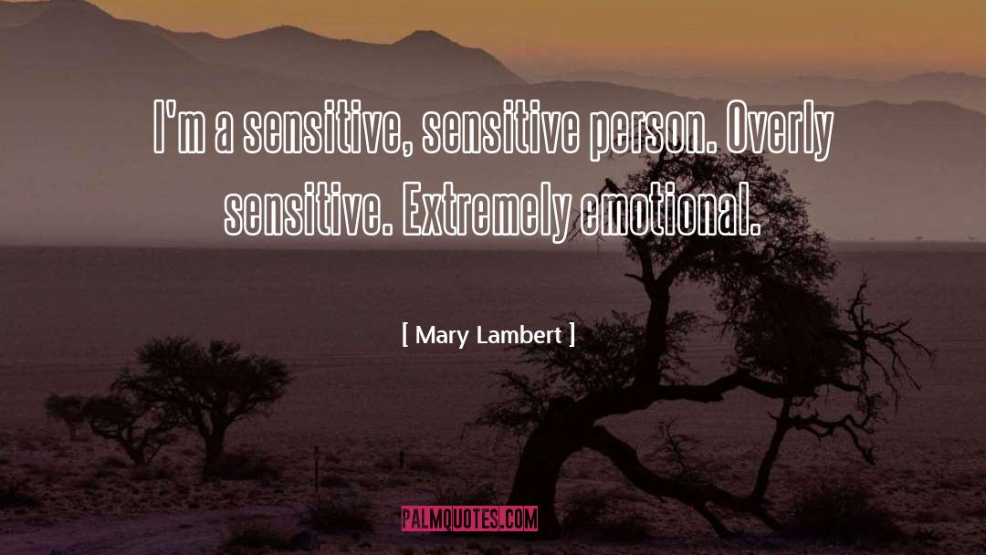 Highly Sensitive Person quotes by Mary Lambert