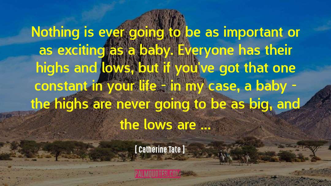 Highs And Lows quotes by Catherine Tate