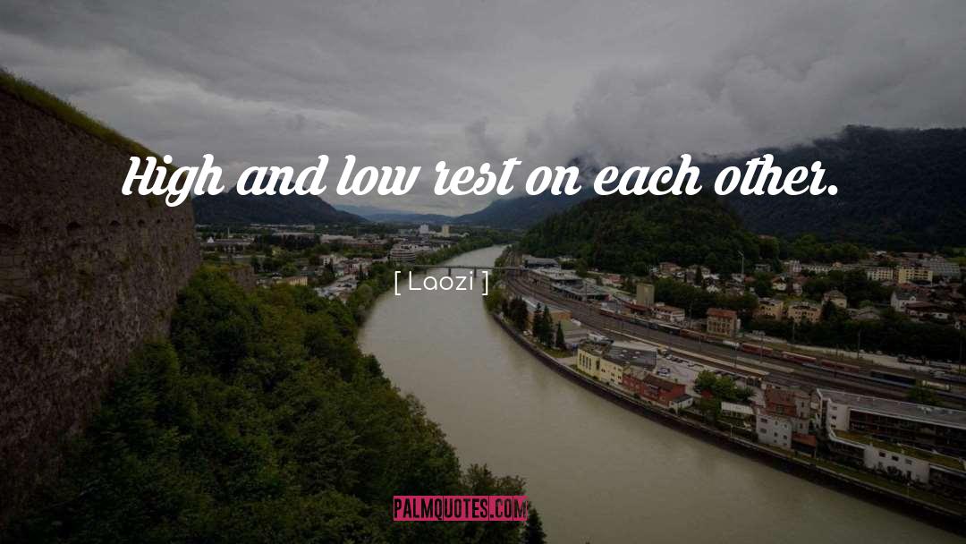 Highs And Lows quotes by Laozi