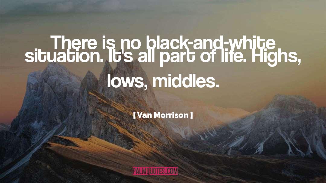 Highs quotes by Van Morrison