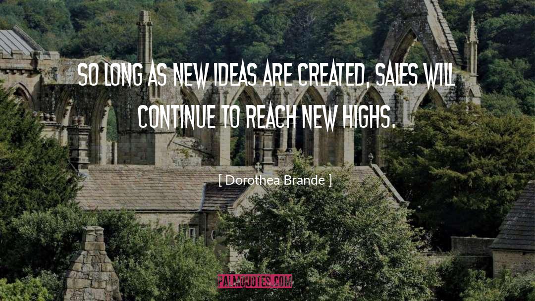 Highs quotes by Dorothea Brande