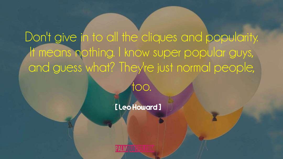 Highschool Cliques quotes by Leo Howard