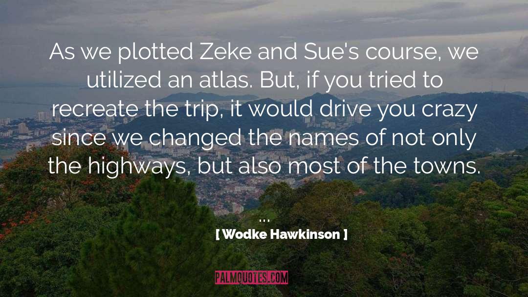 Highways quotes by Wodke Hawkinson