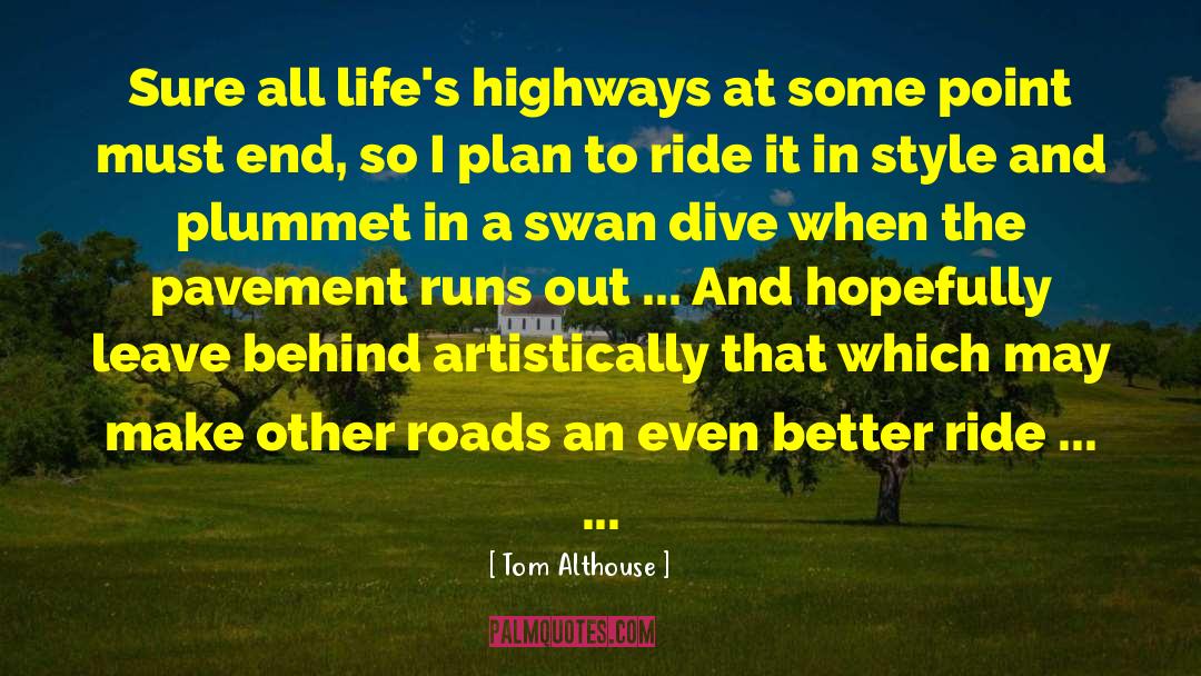 Highways quotes by Tom Althouse