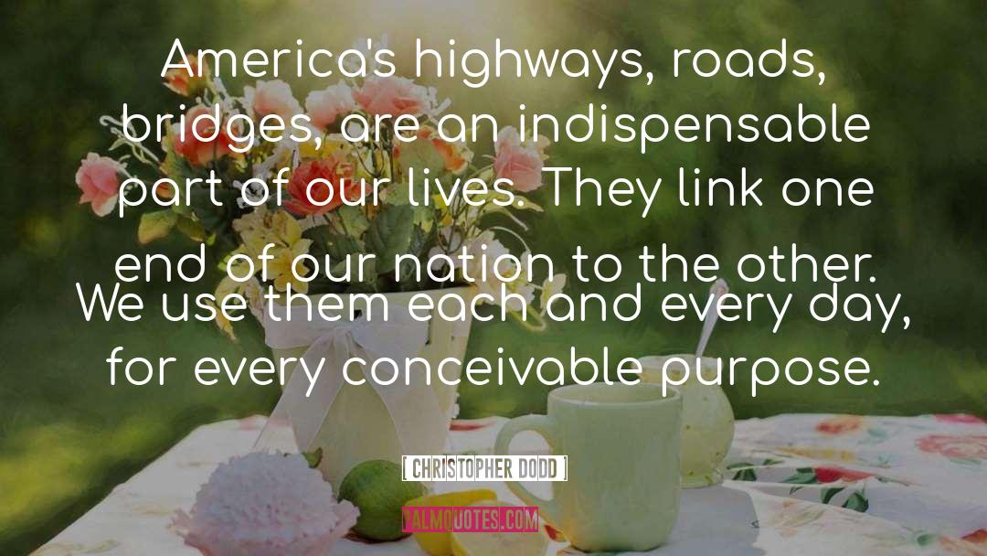 Highways quotes by Christopher Dodd