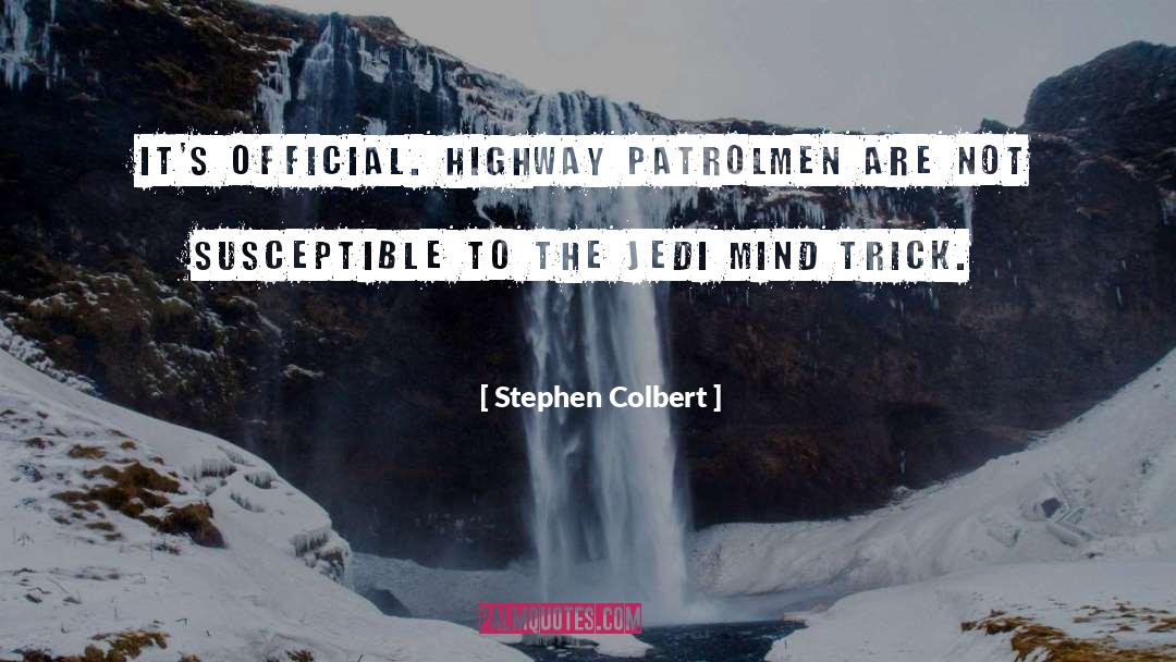 Highways quotes by Stephen Colbert