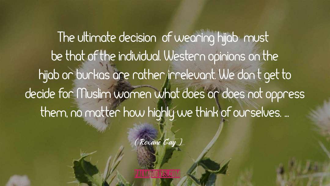 Hijab quotes by Roxane Gay