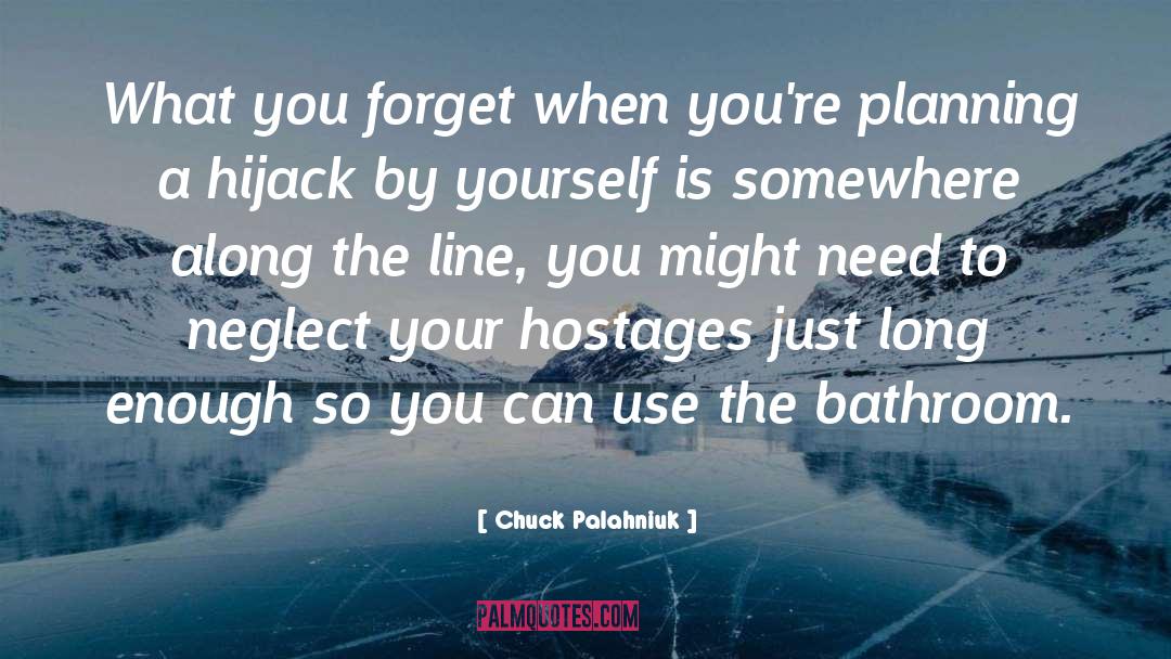 Hijack quotes by Chuck Palahniuk