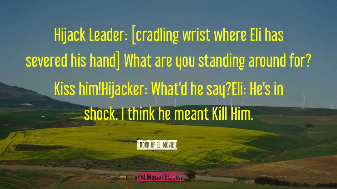 Hijack quotes by Book Of Eli Movie