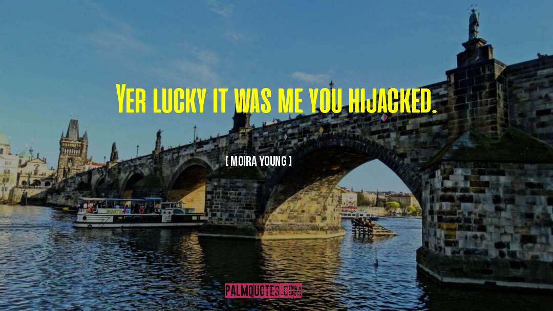 Hijacked quotes by Moira Young