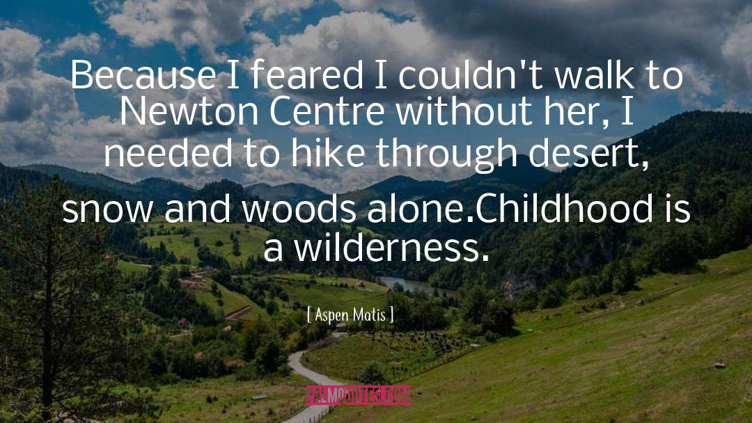 Hike quotes by Aspen Matis