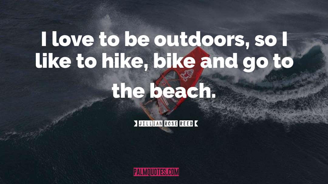Hiking Outdoors quotes by Jillian Rose Reed