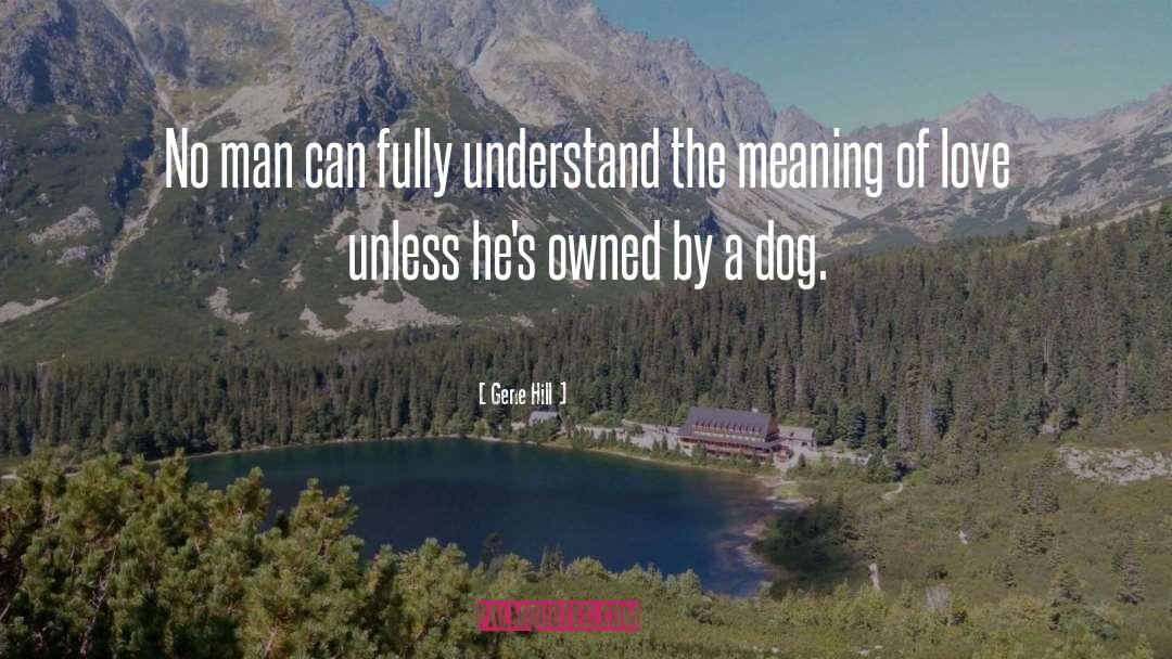 Hiking With Your Dog quotes by Gene Hill