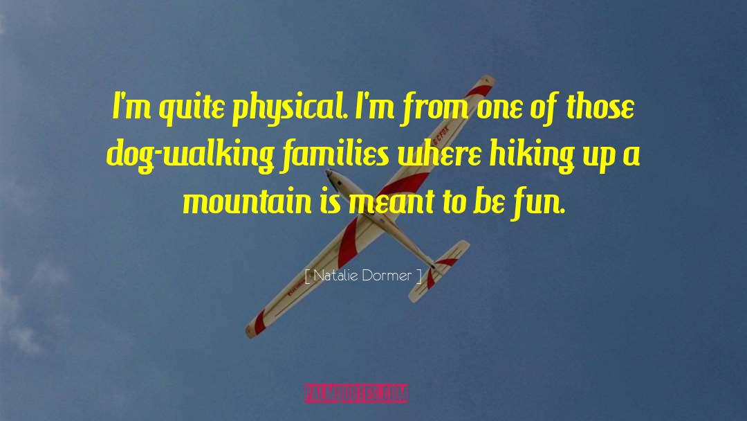 Hiking With Your Dog quotes by Natalie Dormer