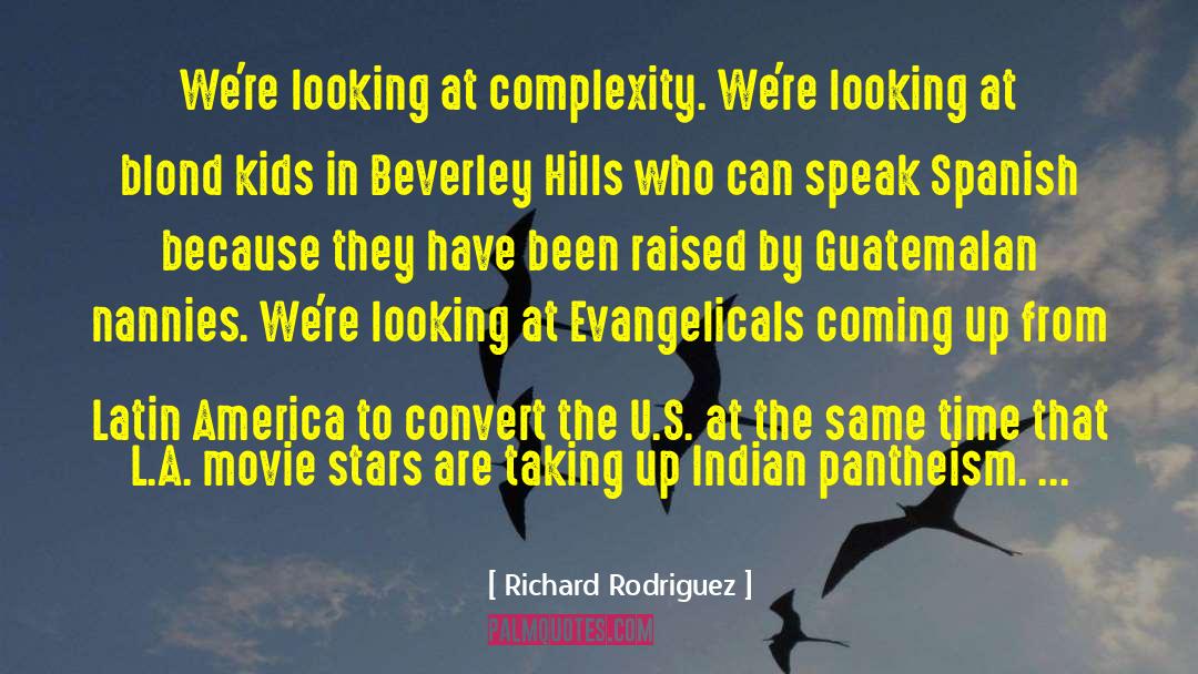 Hilachas Guatemalan quotes by Richard Rodriguez