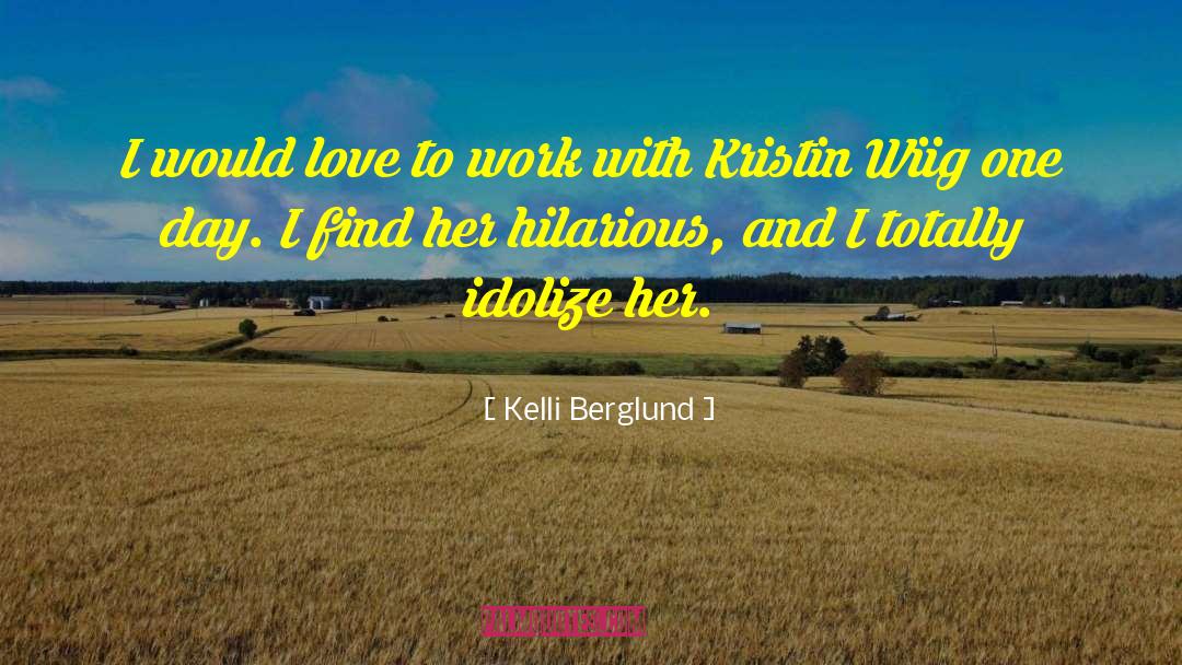 Hilarious One Linef quotes by Kelli Berglund