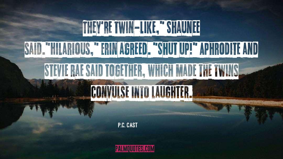 Hilarious quotes by P.C. Cast