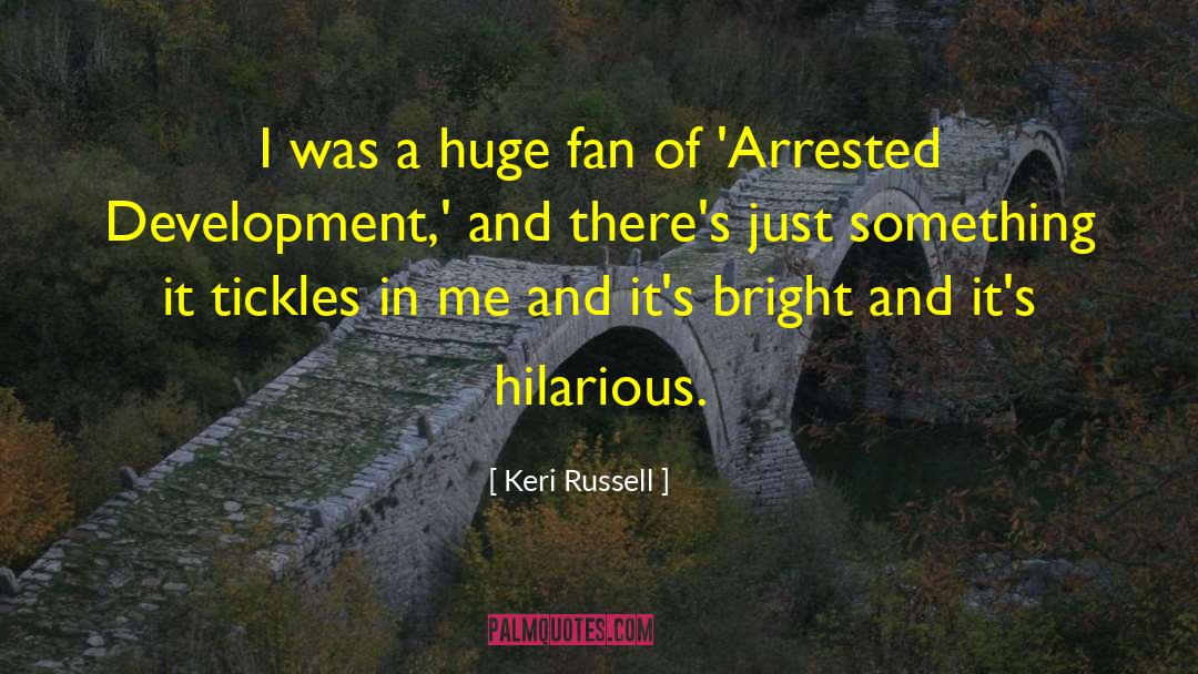Hilarious Sarcasm quotes by Keri Russell