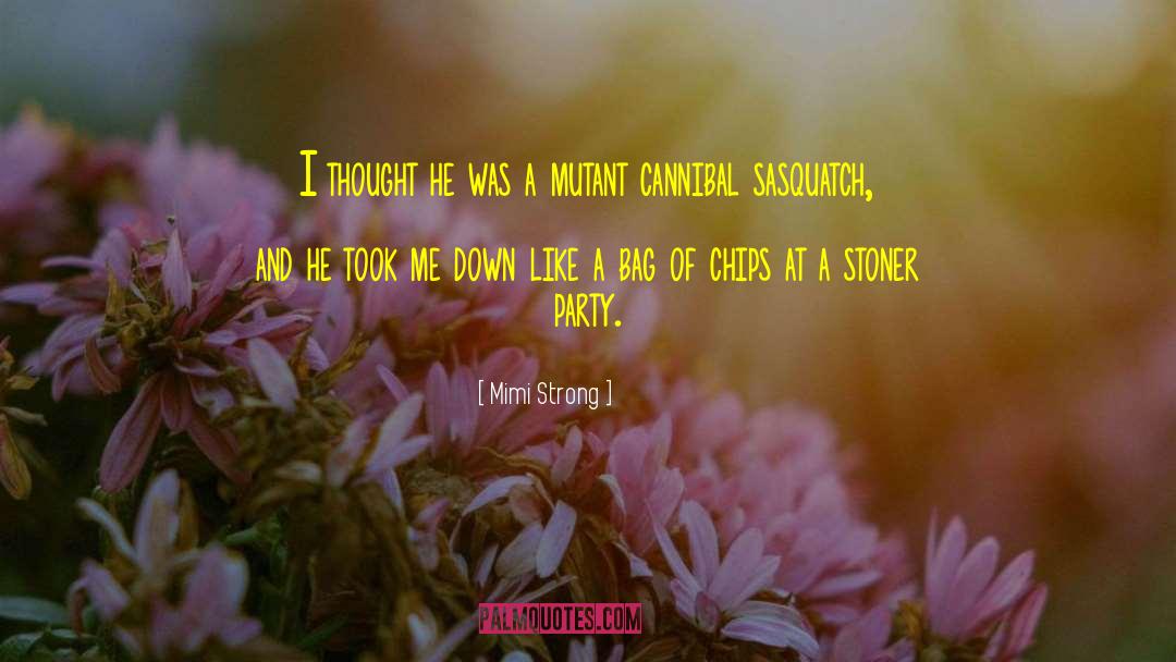 Hilarious Stoner quotes by Mimi Strong