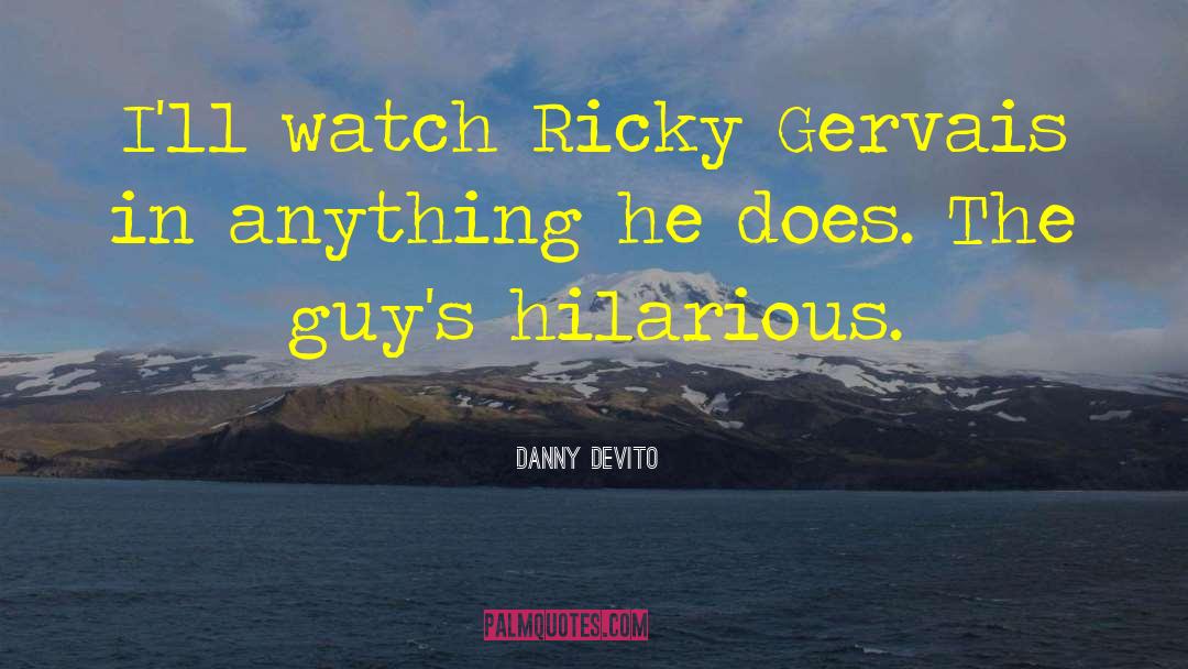 Hilarious Tweaker quotes by Danny DeVito