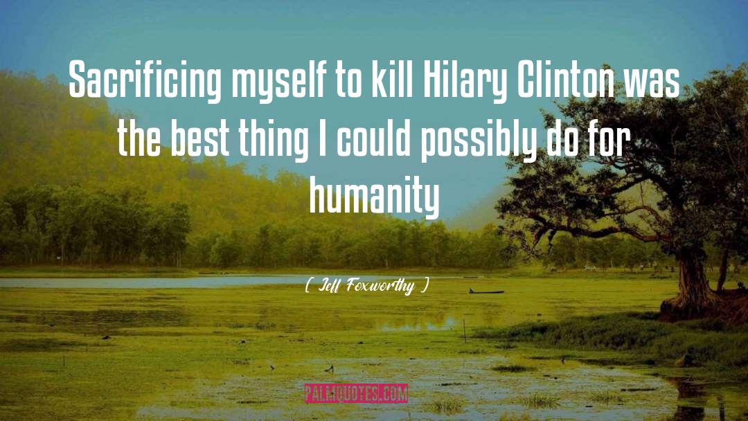 Hilary quotes by Jeff Foxworthy