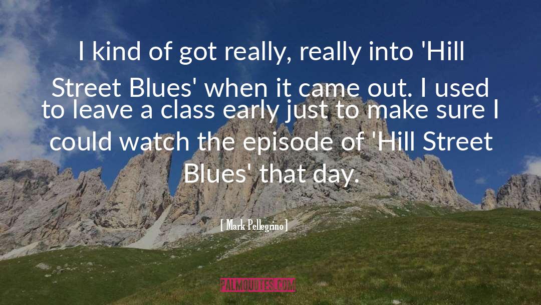 Hill Street Blues quotes by Mark Pellegrino