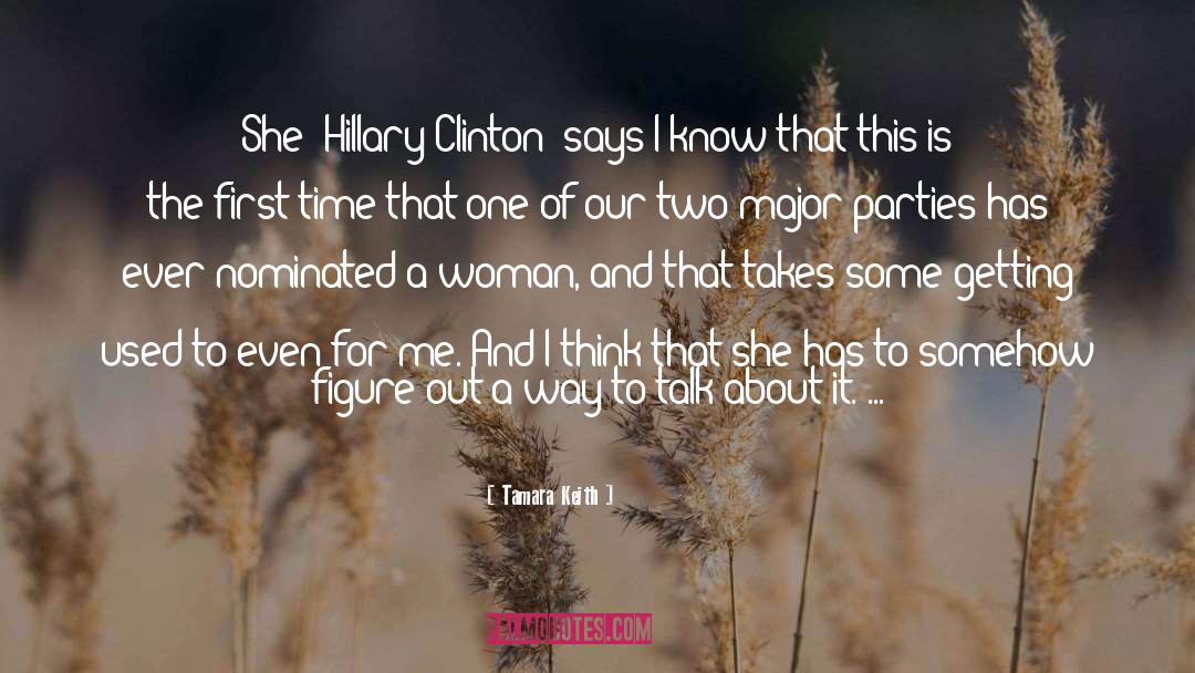 Hillary Clinton quotes by Tamara Keith