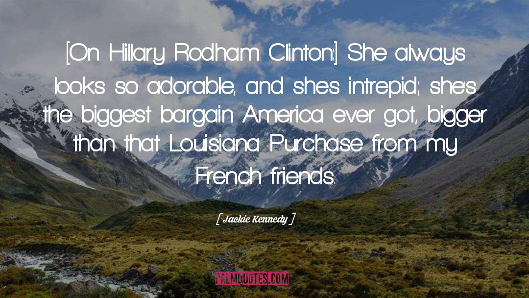 Hillary Rodham Clinton quotes by Jackie Kennedy