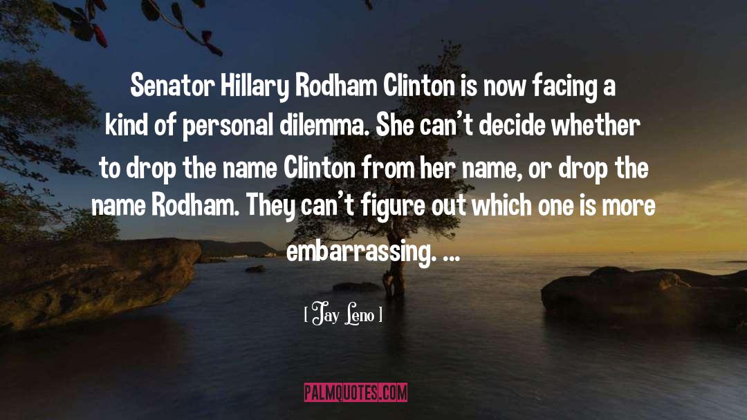Hillary Rodham Clinton quotes by Jay Leno
