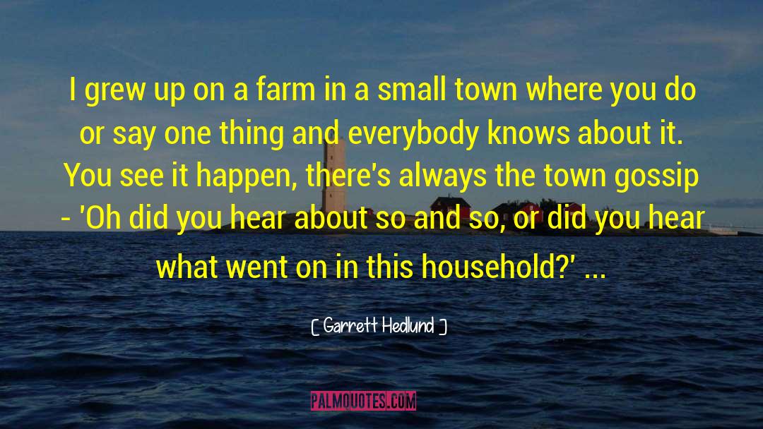 Hillesland Farm quotes by Garrett Hedlund