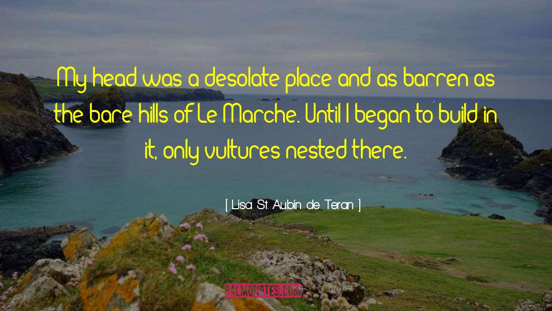 Hills quotes by Lisa St. Aubin De Teran