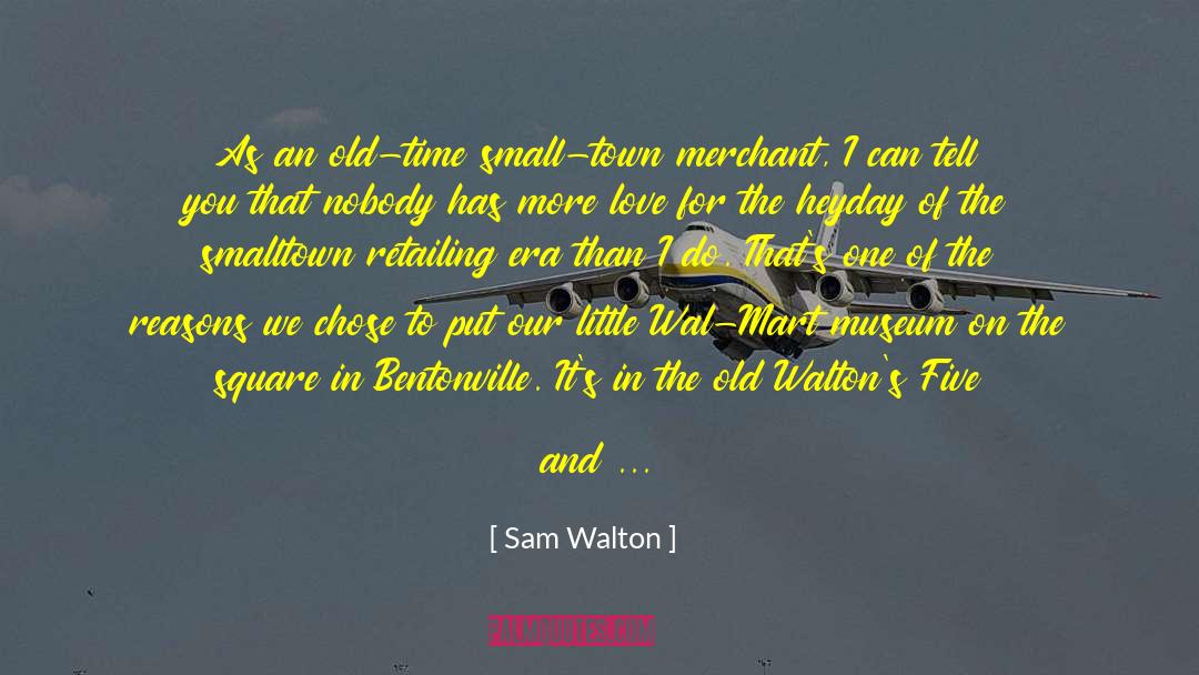 Hillstrom Museum quotes by Sam Walton