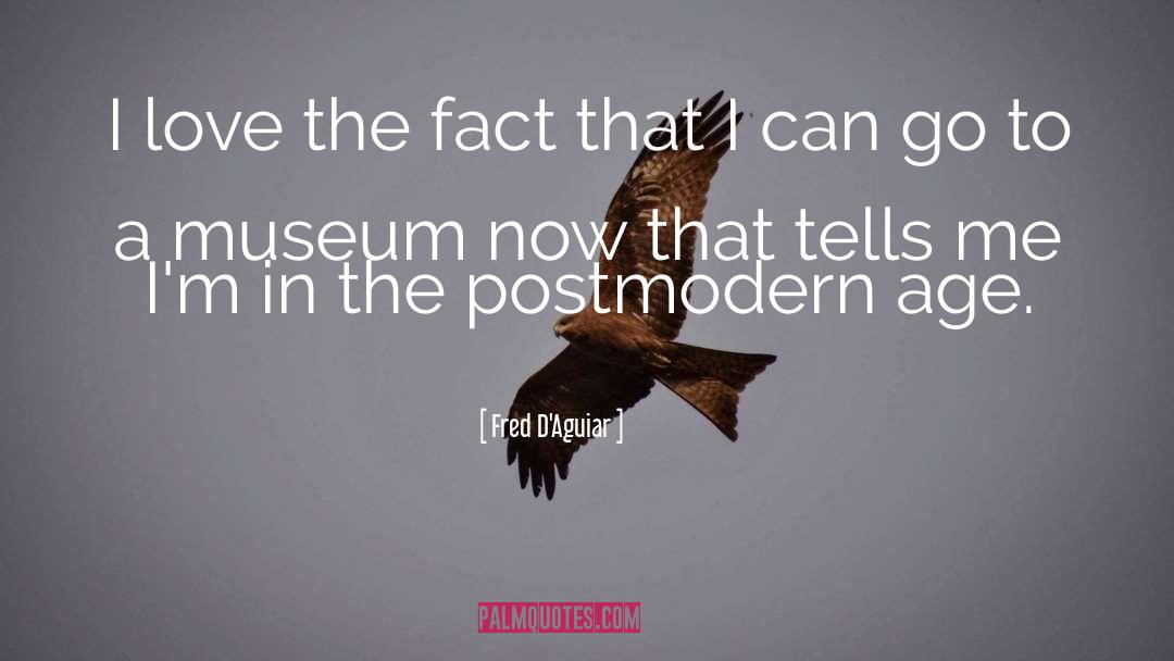 Hillstrom Museum quotes by Fred D'Aguiar