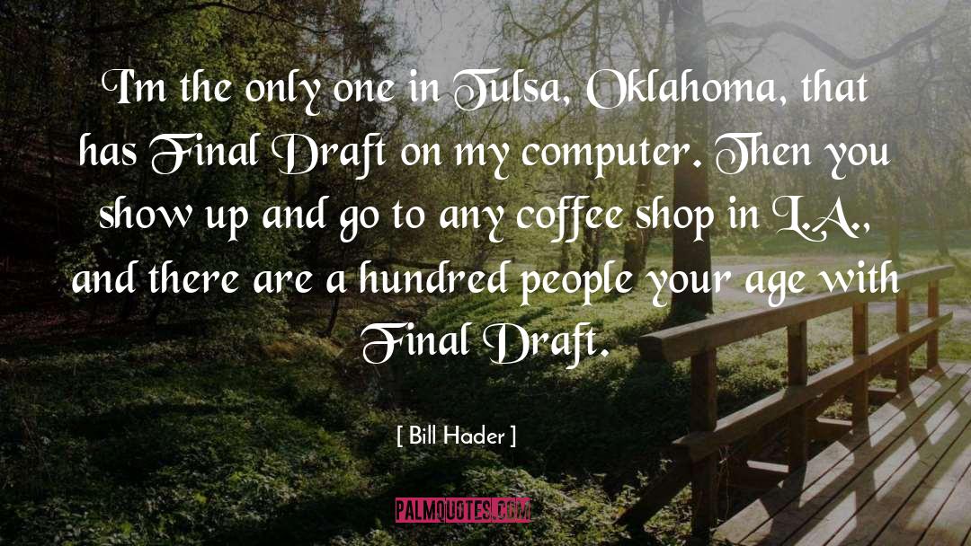Hilst Tulsa quotes by Bill Hader