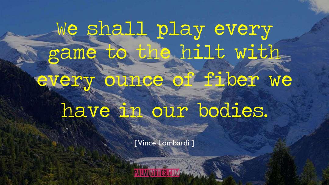 Hilt quotes by Vince Lombardi