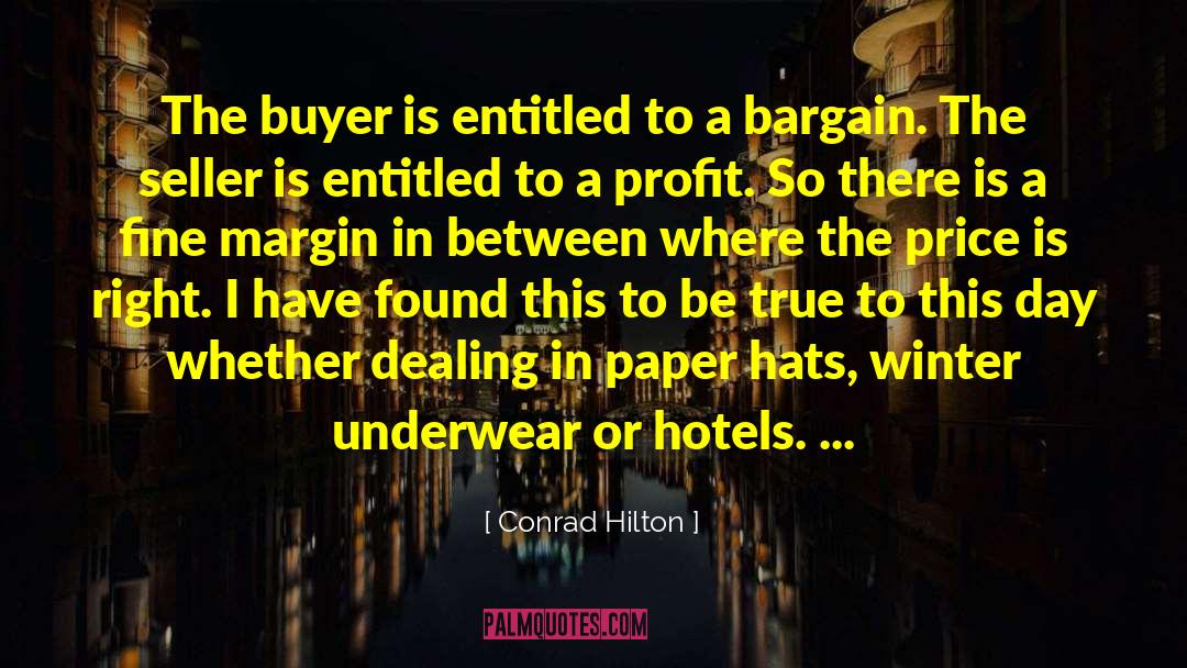 Hilton quotes by Conrad Hilton