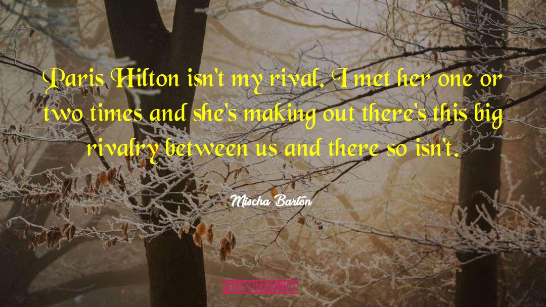 Hilton quotes by Mischa Barton