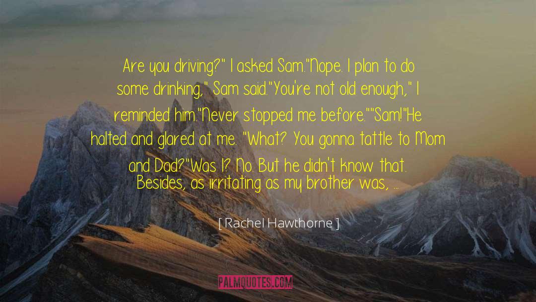 Him Driving You Crazy quotes by Rachel Hawthorne