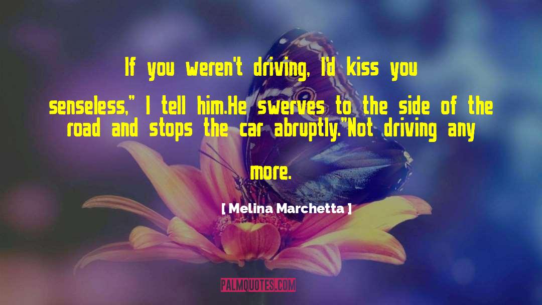 Him Driving You Crazy quotes by Melina Marchetta