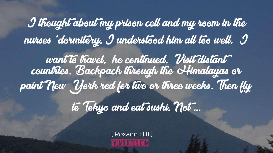 Himalayas quotes by Roxann Hill