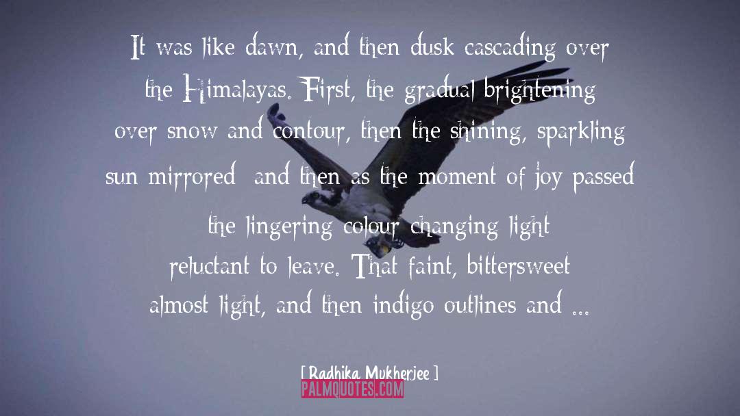 Himalayas quotes by Radhika Mukherjee
