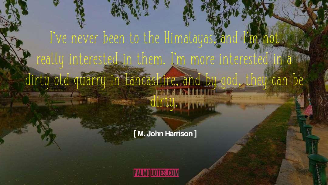 Himalayas quotes by M. John Harrison