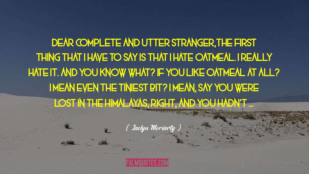 Himalayas quotes by Jaclyn Moriarty