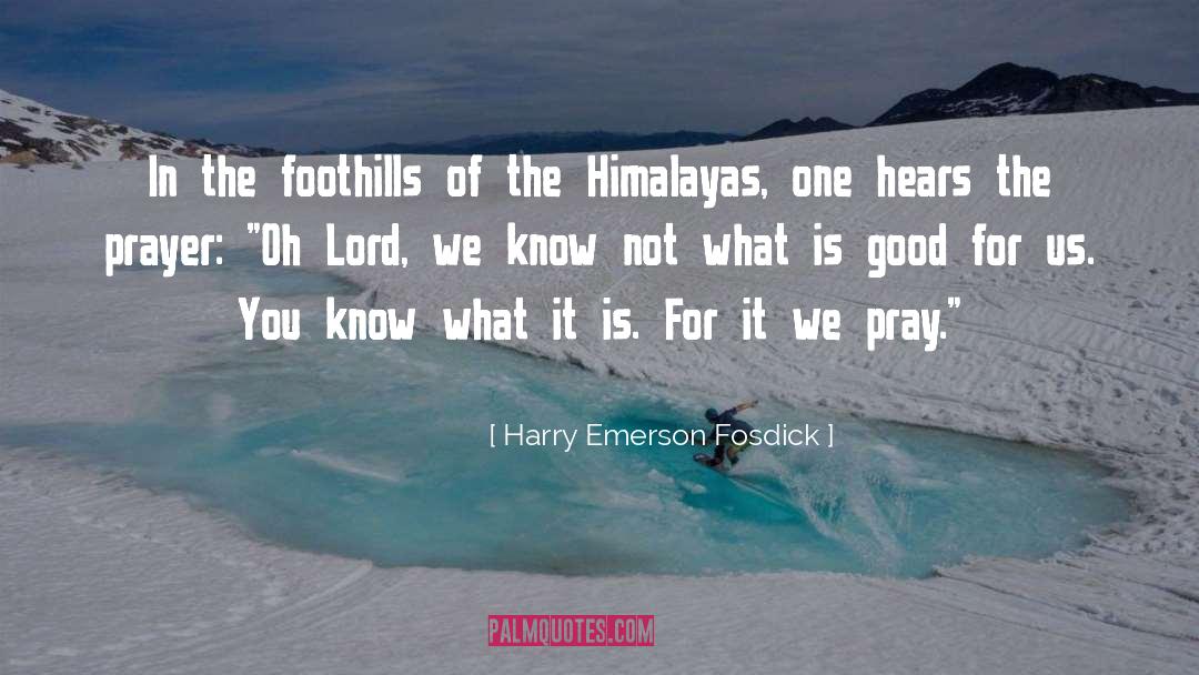 Himalayas quotes by Harry Emerson Fosdick
