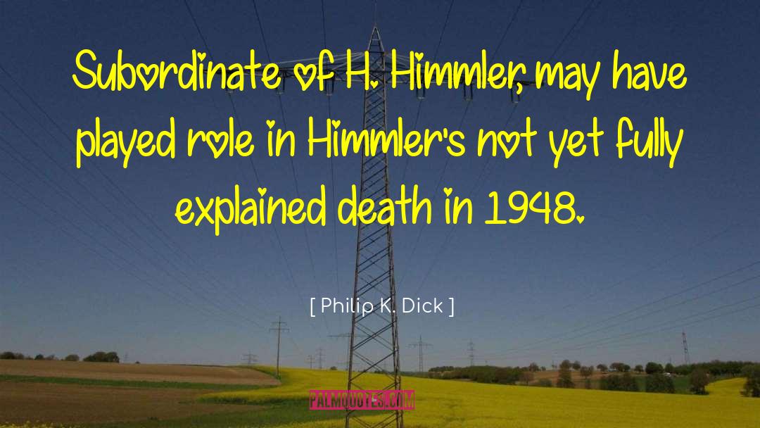 Himmler quotes by Philip K. Dick