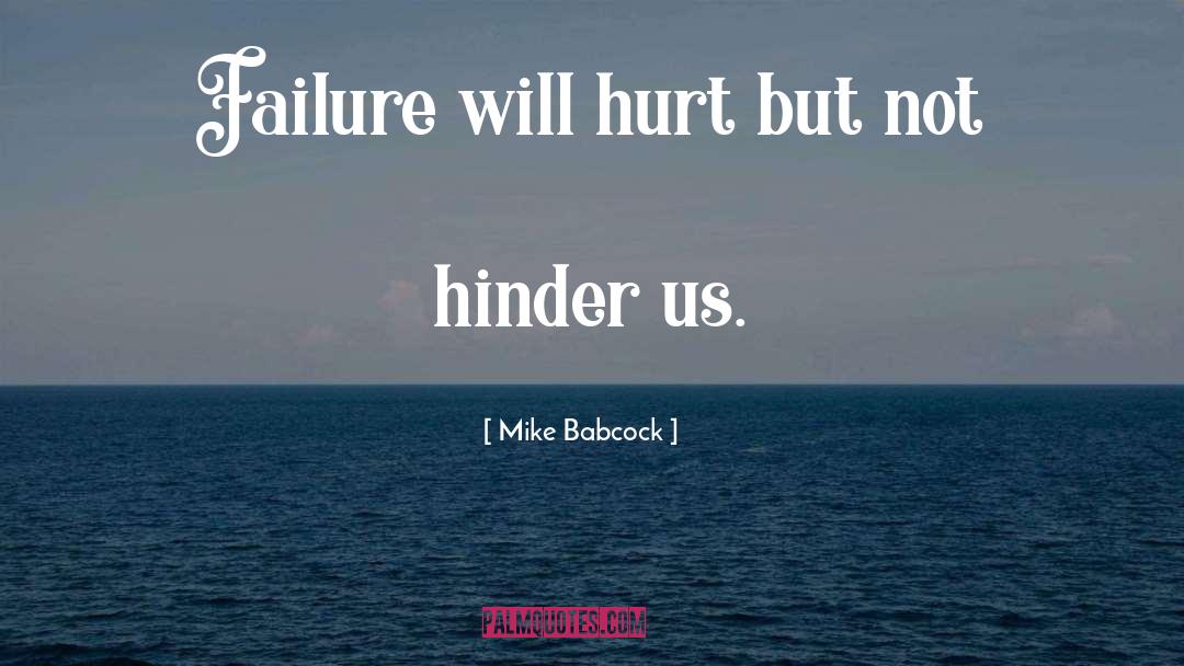 Hinder quotes by Mike Babcock
