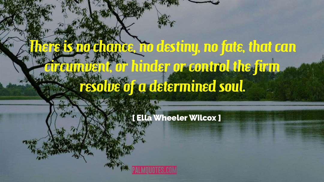 Hinder quotes by Ella Wheeler Wilcox
