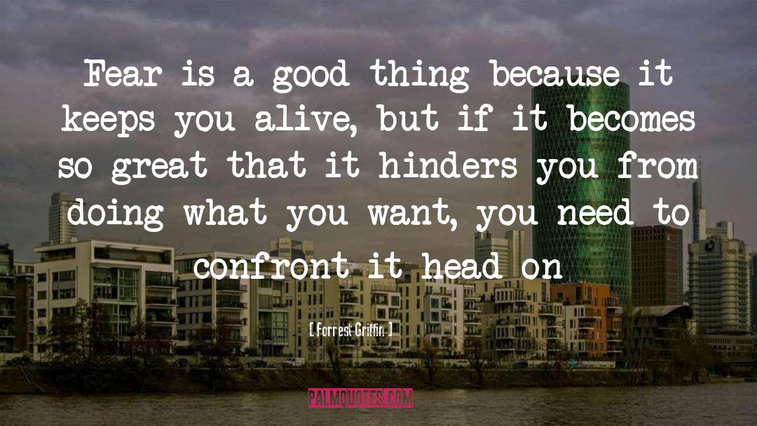 Hinder quotes by Forrest Griffin