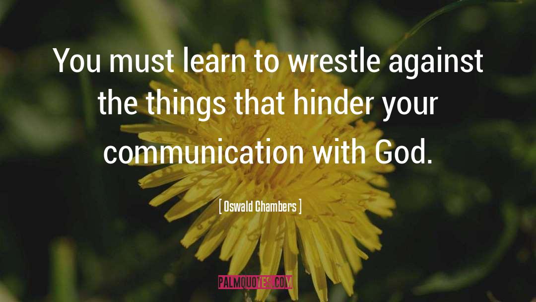 Hinder quotes by Oswald Chambers